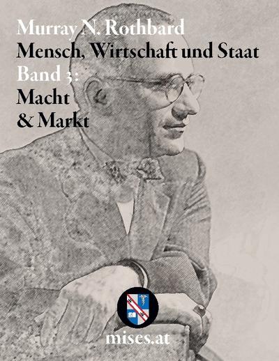 Macht und Markt: Mensch, Wirtschaft und Staat III