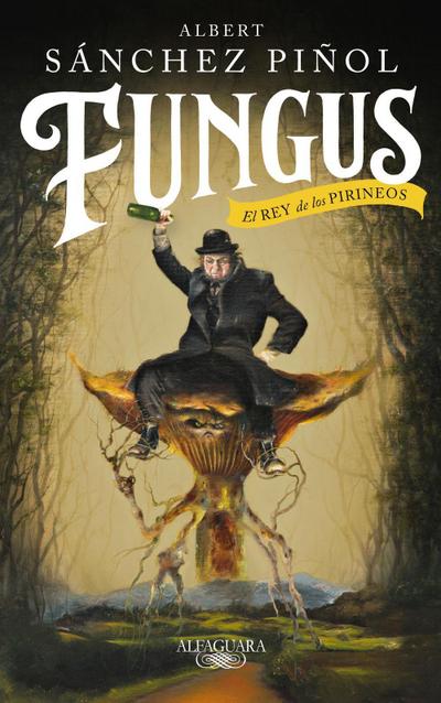 Fungus / Fungus: The King of the Pyrenees