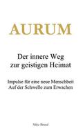 AURUM - Der innere Weg zur geistigen Heimat