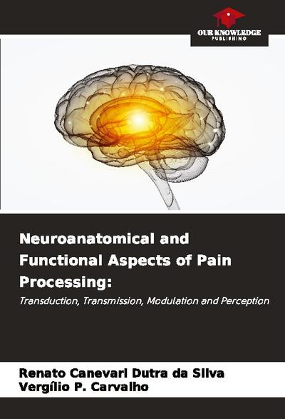 Neuroanatomical and Functional Aspects of Pain Processing: