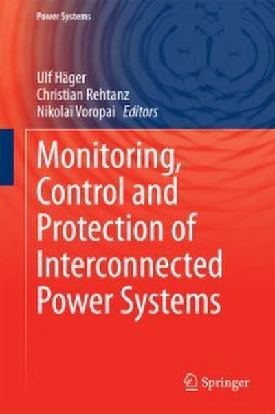 Monitoring, Control and Protection of Interconnected Power Systems