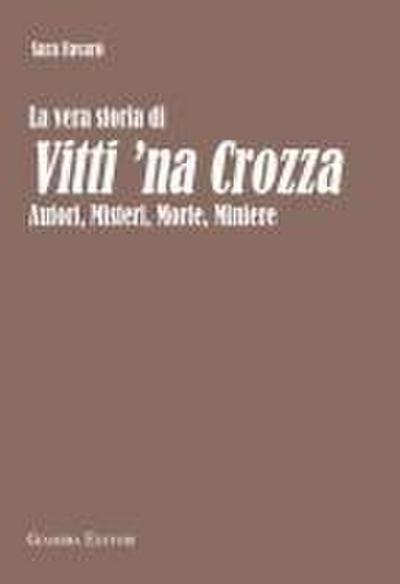 Favarò, S: Vera storia di Vitti ’na Crozza. Autori, misteri