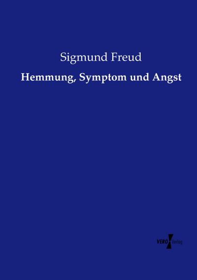 Hemmung, Symptom und Angst - Sigmund Freud