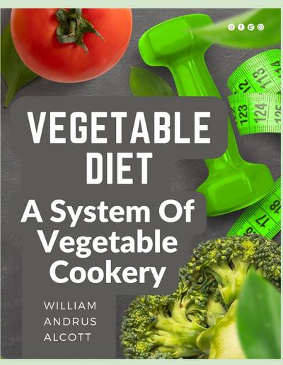 William Andrus Alcott: Vegetable Diet