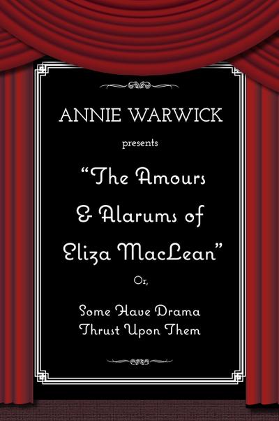 The Amours & Alarums of Eliza MacLean