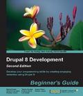 Drupal 8 Development: Beginner’s Guide - Second Edition