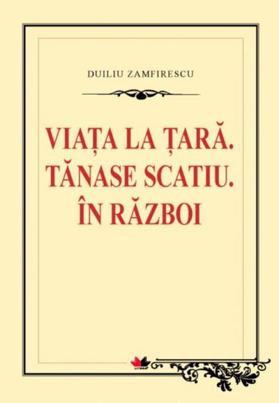 Viața la țară. Tanase Scatiu. În război
