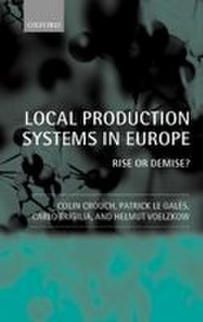 Local Production Systems in Europe ’ Rise or Demise ? ’