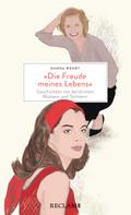 ’Die Freude meines Lebens’. Geschichten von berühmten Müttern und Töchtern | Hochwertiges Geschenkbuch mit spannenden Mutter-Tochter-Porträts