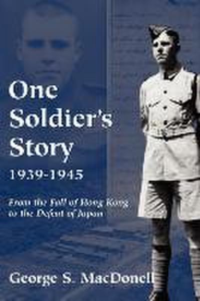 One Soldier’s Story: 1939-1945