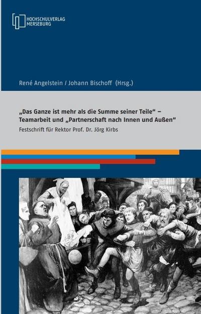 "Das Ganze ist mehr als die Summe seiner Teile" - Teamarbeit und "Partnerschaft nach Innen und Außen"