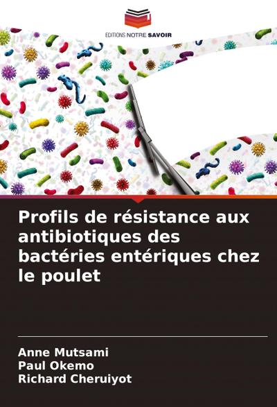Profils de résistance aux antibiotiques des bactéries entériques chez le poulet