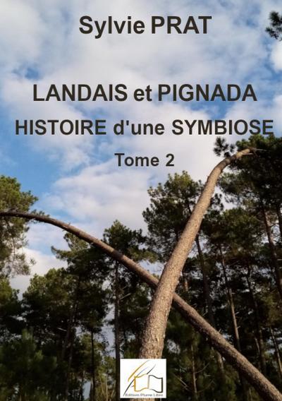 Landais et pignada : Histoire d’une symbiose - Tome 2
