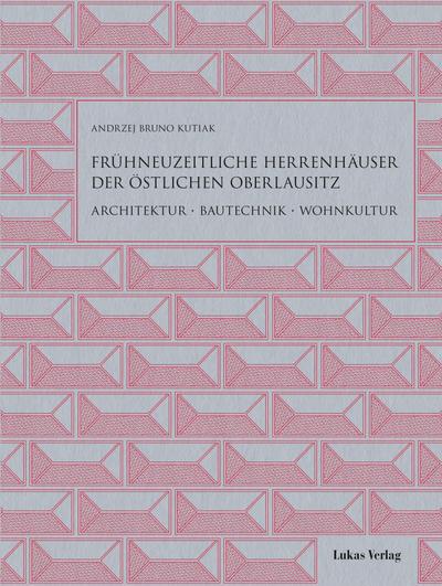 Frühneuzeitliche Herrenhäuser der östlichen Oberlausitz 