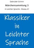 Märchensammlung 3: In Leichter Sprache - Niveau A1