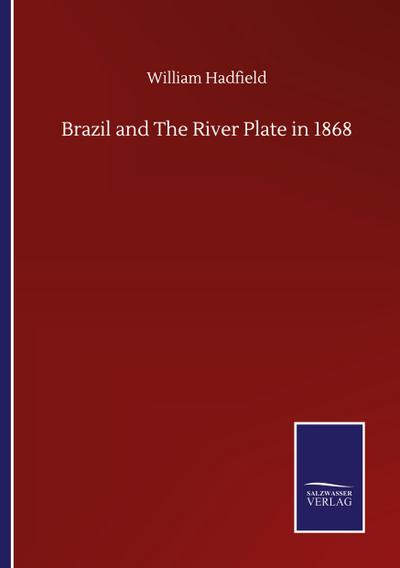 Brazil and The River Plate in 1868