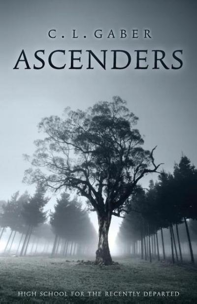 Ascenders: High School of the Recently Departed (Book One)