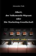 Albert, der Volksmusik-Migrant oder Die Marketing-
