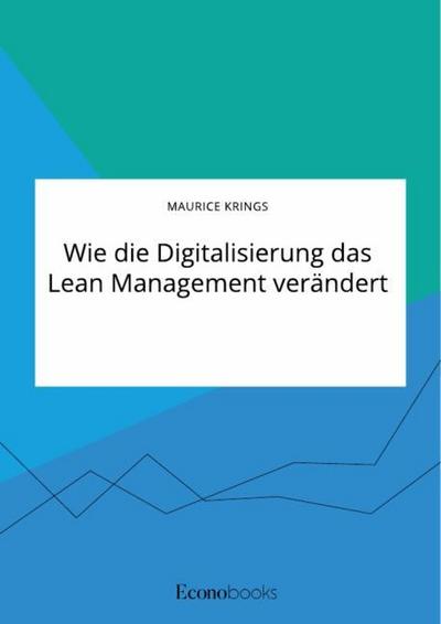 Wie die Digitalisierung das Lean Management verändert