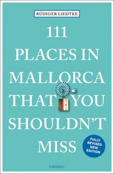 111 Places in Mallorca That You Shouldn’t Miss