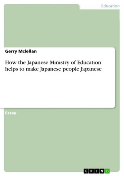 How the Japanese Ministry of Education helps to make Japanese people Japanese