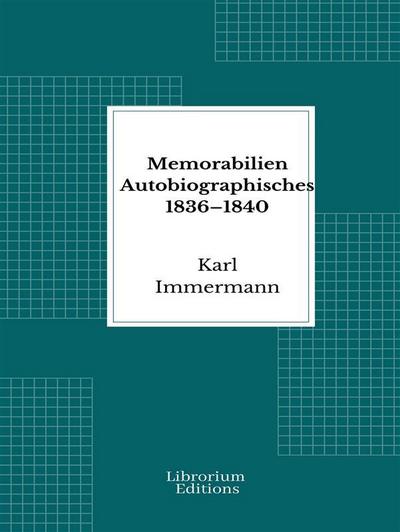 Memorabilien Autobiographisches 1836-1840