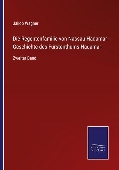 Die Regentenfamilie von Nassau-Hadamar - Geschichte des Fürstenthums Hadamar