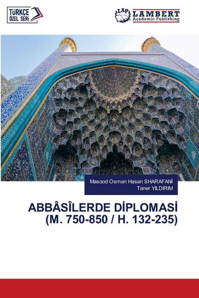 ABBÂSÎLERDE D¿PLOMAS¿ (M. 750-850 / H. 132-235)