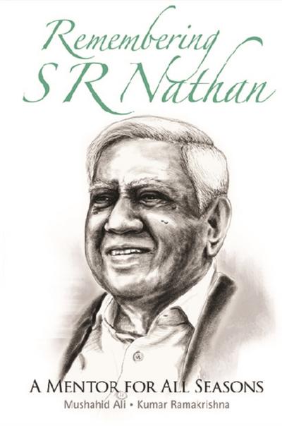 REMEMBERING S R NATHAN: A MENTOR FOR ALL SEASONS