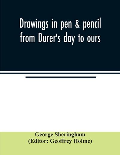 Drawings in pen & pencil from Du¿rer’s day to ours