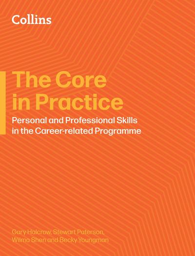 The Core in Practice: Personal and Professional Skills in the Career-related Programme