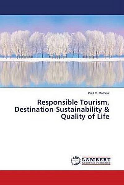 Responsible Tourism, Destination Sustainability & Quality of Life