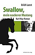 Swallow, mein wackerer Mustang Erich Loest Author