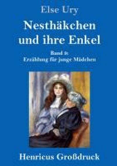 Nesthäkchen und ihre Enkel (Großdruck) - Else Ury