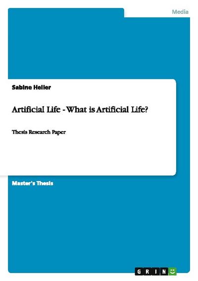 Artificial Life - What is Artificial Life?