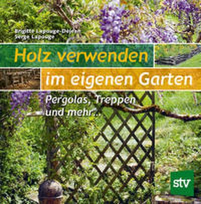 Holz verwenden im eigenen Garten