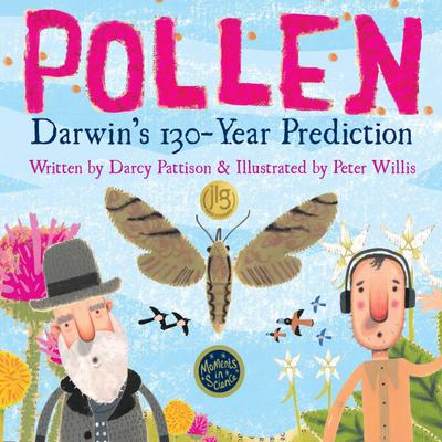 POLLEN: Darwin’s 130 Year Prediction (MOMENTS IN SCIENCE, #3)