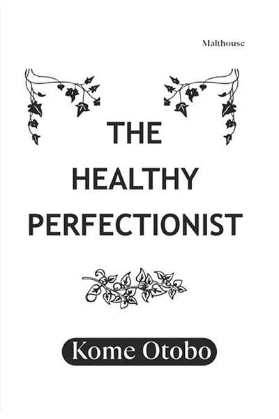 The Healthy Perfectionist