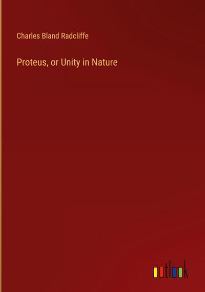 Proteus, or Unity in Nature