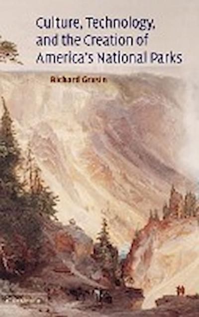 Culture, Technology, and the Creation of America’s National Parks