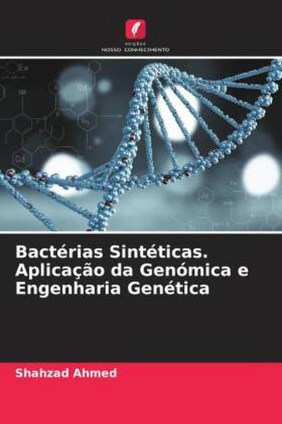 Bactérias Sintéticas. Aplicação da Genómica e Engenharia Genética