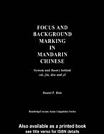 Focus and Background Marking in Mandarin Chinese