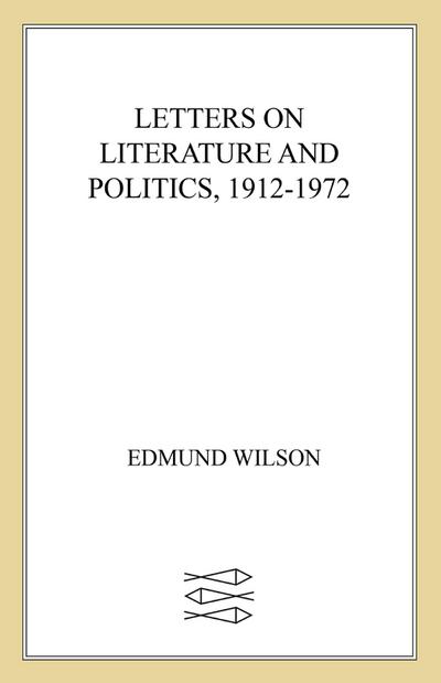 Letters on Literature and Politics, 1912-1972