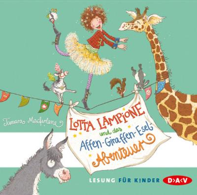 Lotta Lampione und das Affen-Giraffen-Esel-Abenteuer, 1 Audio-CD