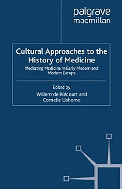 Cultural Approaches to the History of Medicine