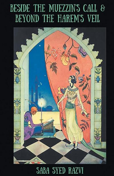 Beside the Muezzin’s Call & Beyond the Harem’s Veil