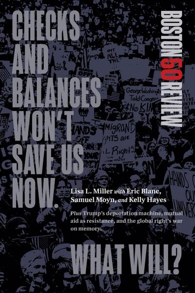 Checks and Balances Won’t Save Us Now. What Will?