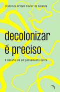 Decolonizar é preciso