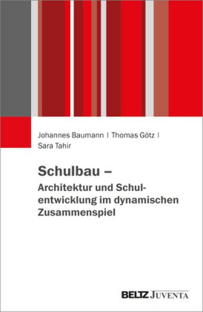 Schulbau - Architektur und Schulentwicklung im dynamischen Zusammenspiel