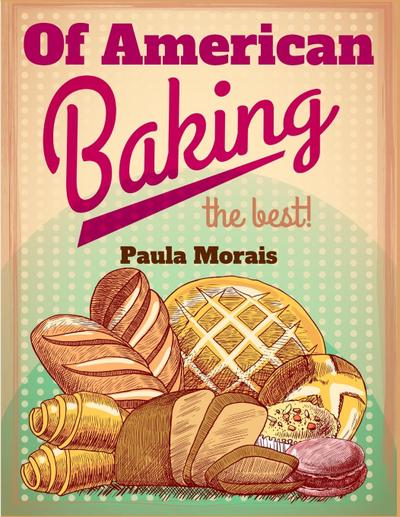 Paula Morais: Of American Baking